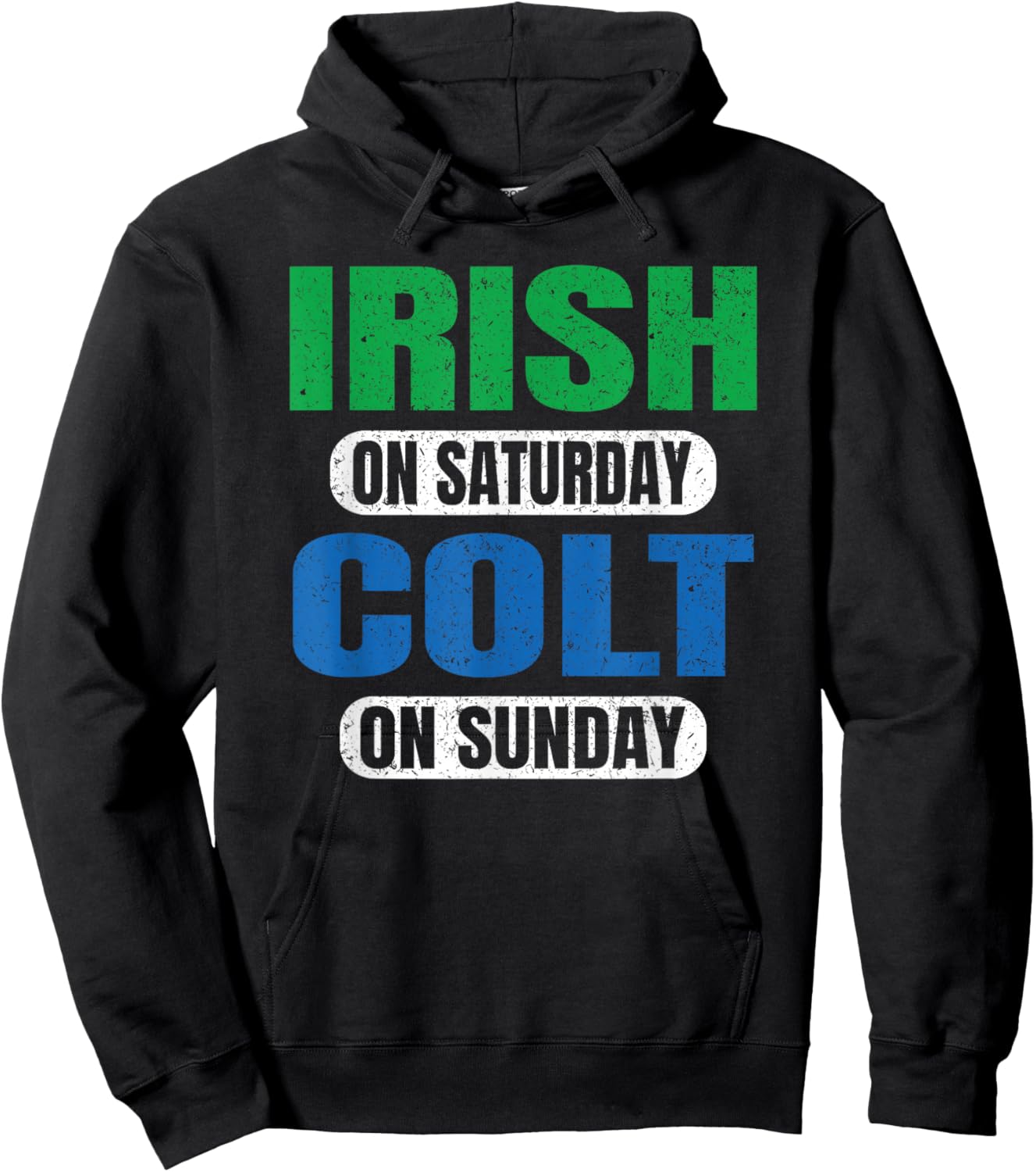 Irish on Saturday Colt on Sunday Sports Fans Funny Vintage Hoodie - Hoodie | Black