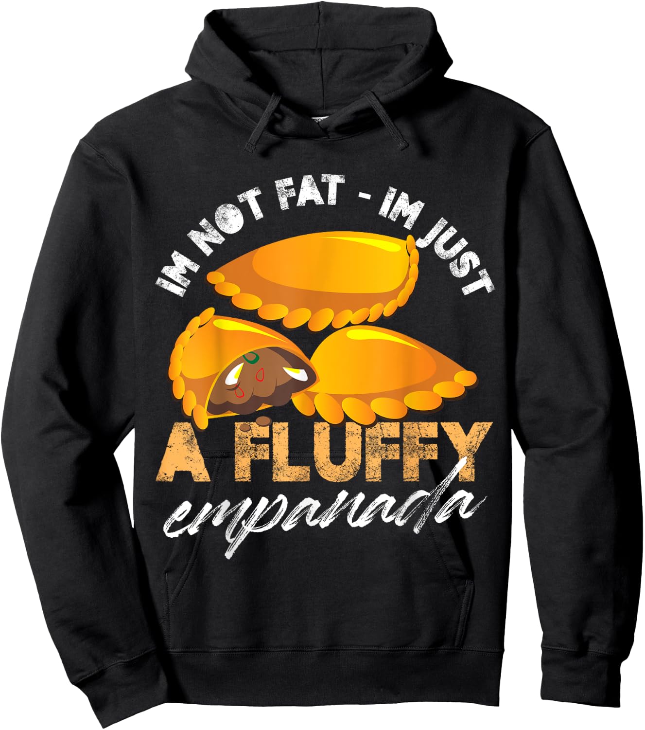 Im not fat Im just a fluffy empanada Design Hoodie - Hoodie | Black