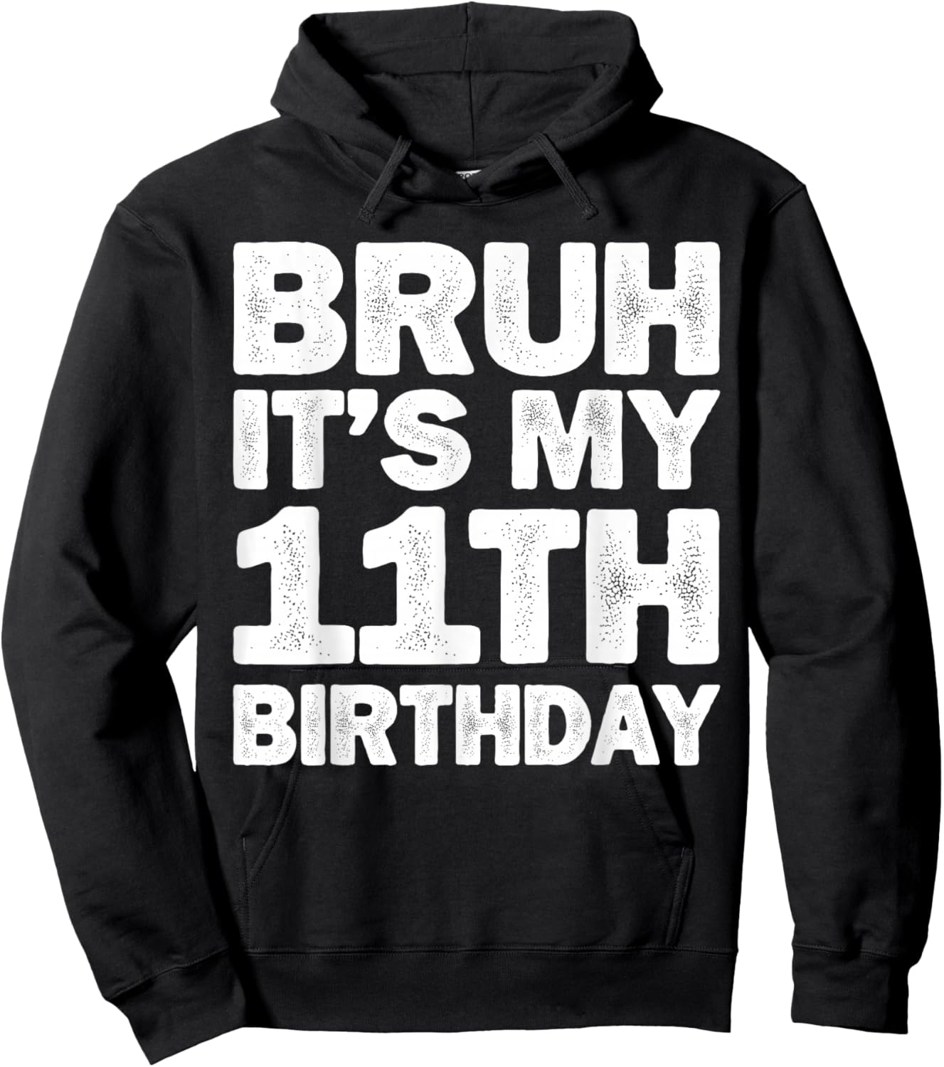 Bruh It's My 11th Birthday 11 Year Old Birthday Hoodie - Hoodie | Black