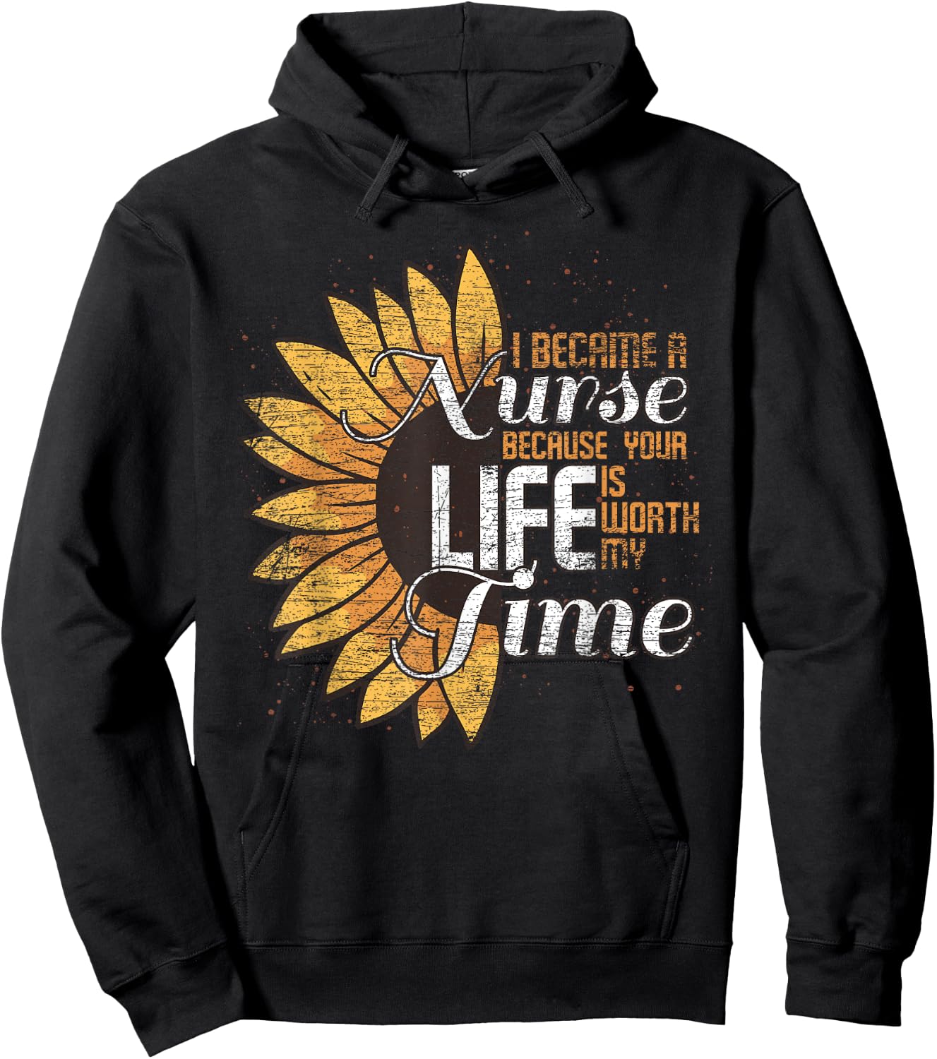 I Became A Nurse Because Your Life Is Worth My Time Nurse Hoodie - Hoodie | Black