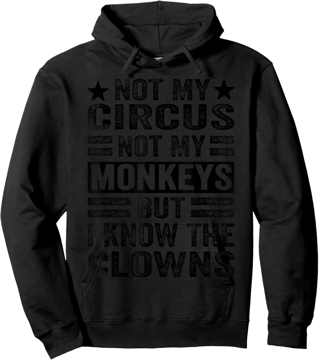 Not My Circus Not My Monkeys But I Know The Clowns Hoodie - Hoodie | Black