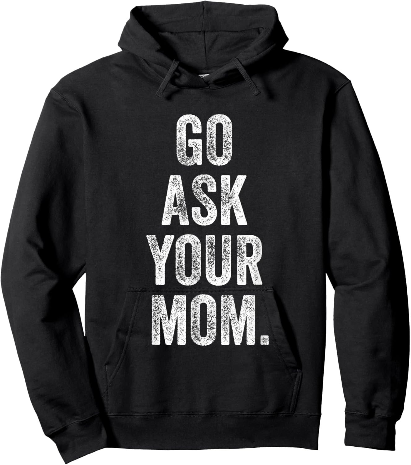 Go Ask Your Mom Funny Fathers Day Dad Off Duty Funny Daddy Hoodie - Hoodie | Black