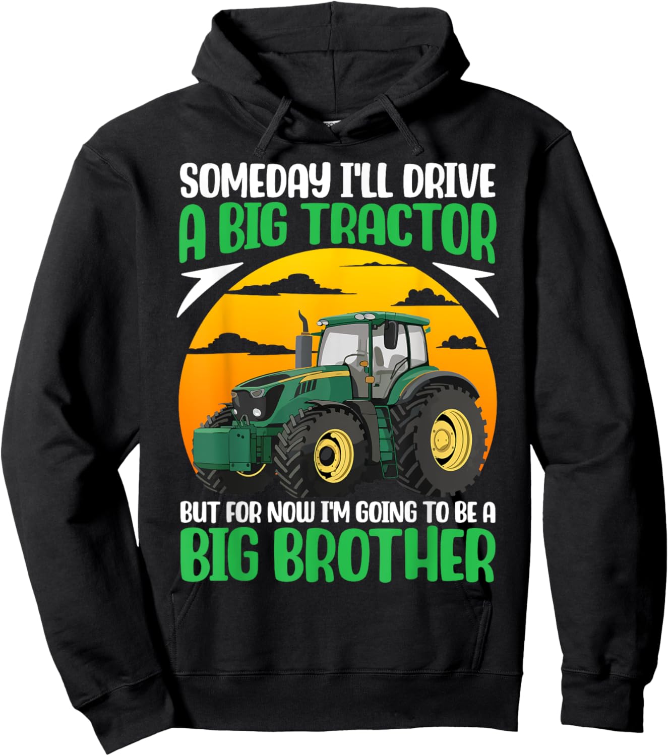 Someday I'll Drive A Big Tractor Now I'm To Be A Big Brother Hoodie - Hoodie | Black