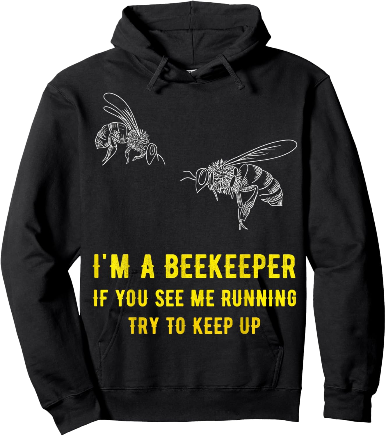 I'm A Beekeeper If You See Me Running Try To Keep Up Funny Hoodie - Hoodie | Black