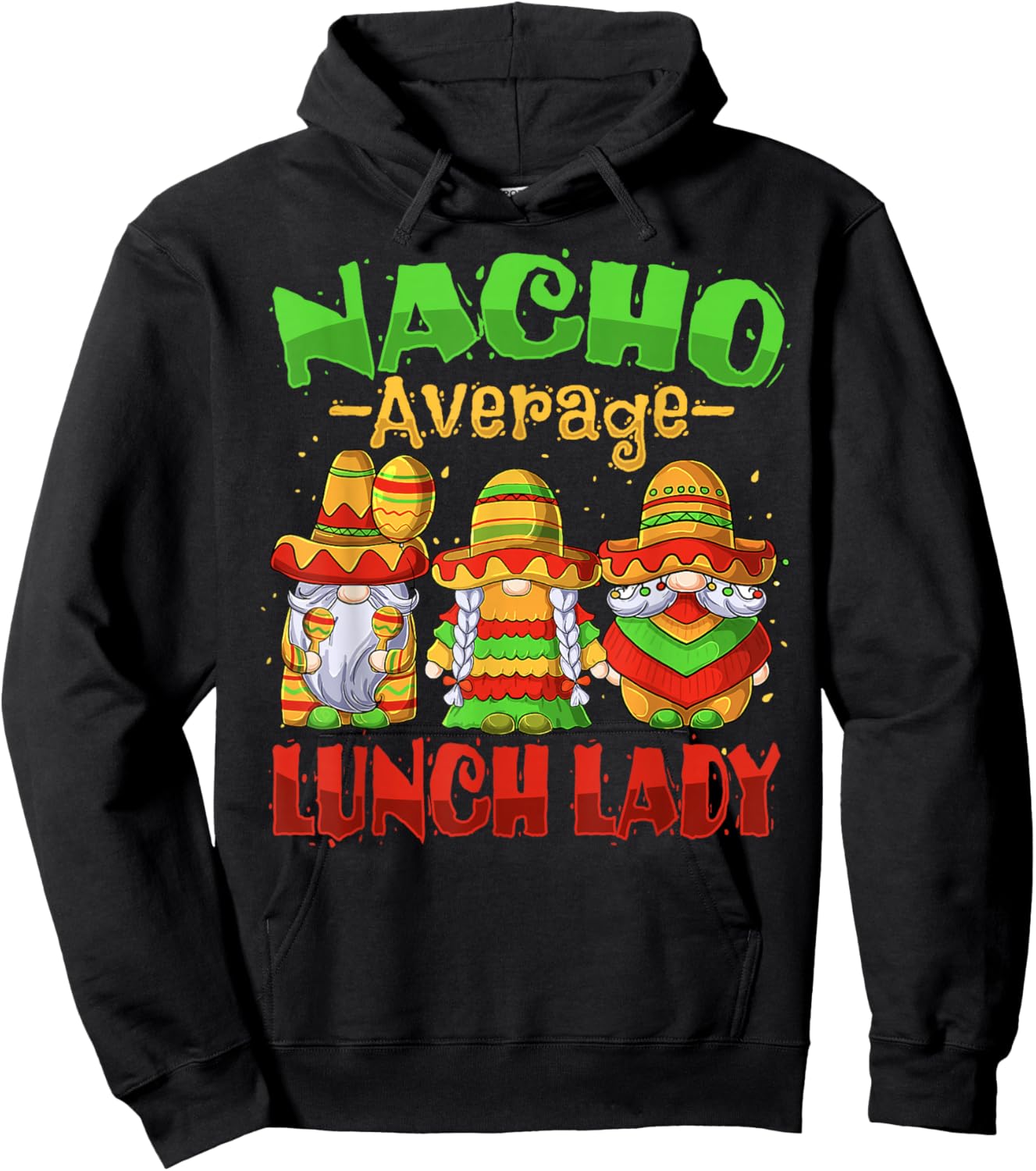 Nacho Average Lunch Lady Cinco de Mayo Mexican Fiesta Tacos Hoodie - Hoodie | Black
