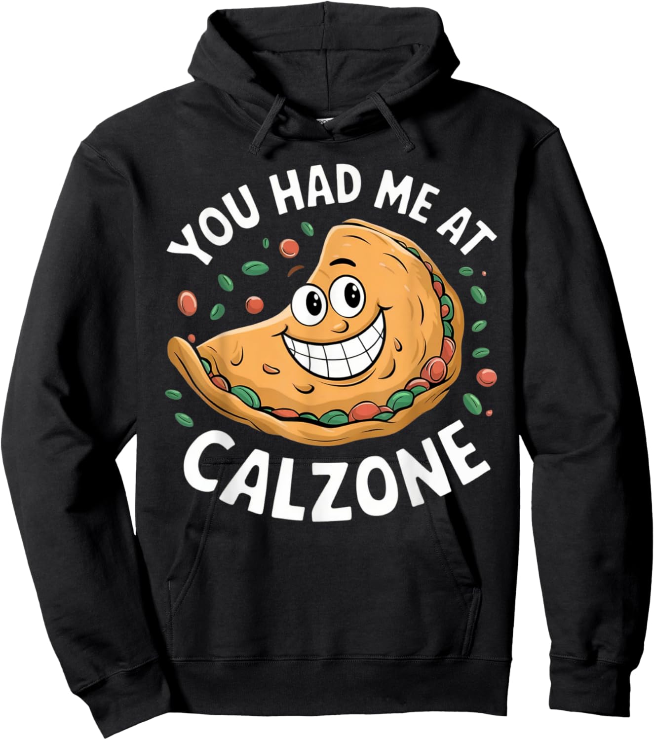 Funny Italian Food Lover You Had Me at Calzone Hoodie - Hoodie | Black