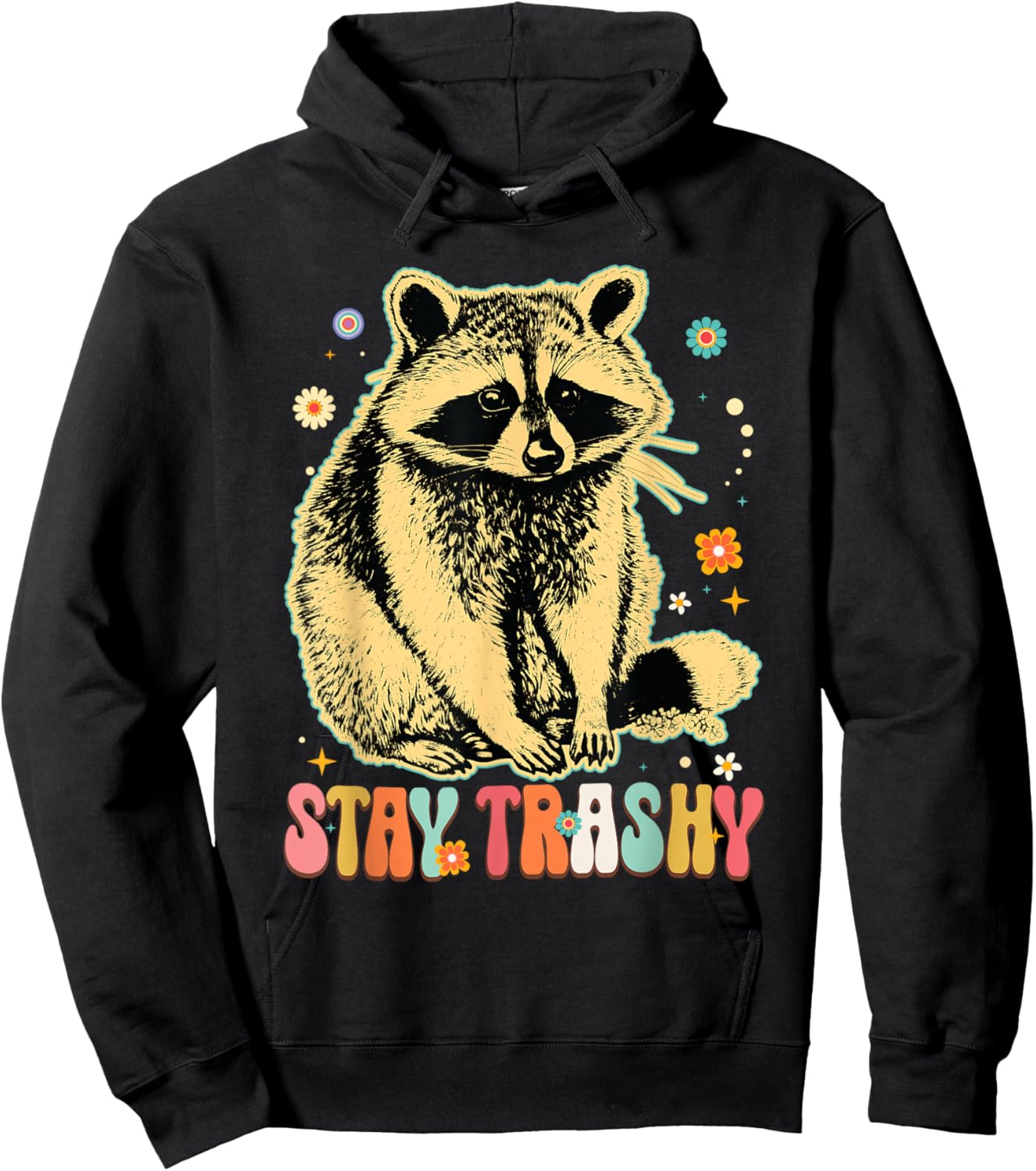 Stay Trashy Raccoon Shirt Funny Racoon Trash Panda Groovy Hoodie - Hoodie | Black