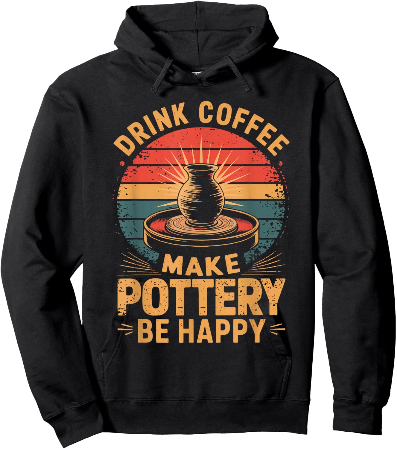 Drink Coffee Make Pottery Be Happy Hoodie - Hoodie | Black