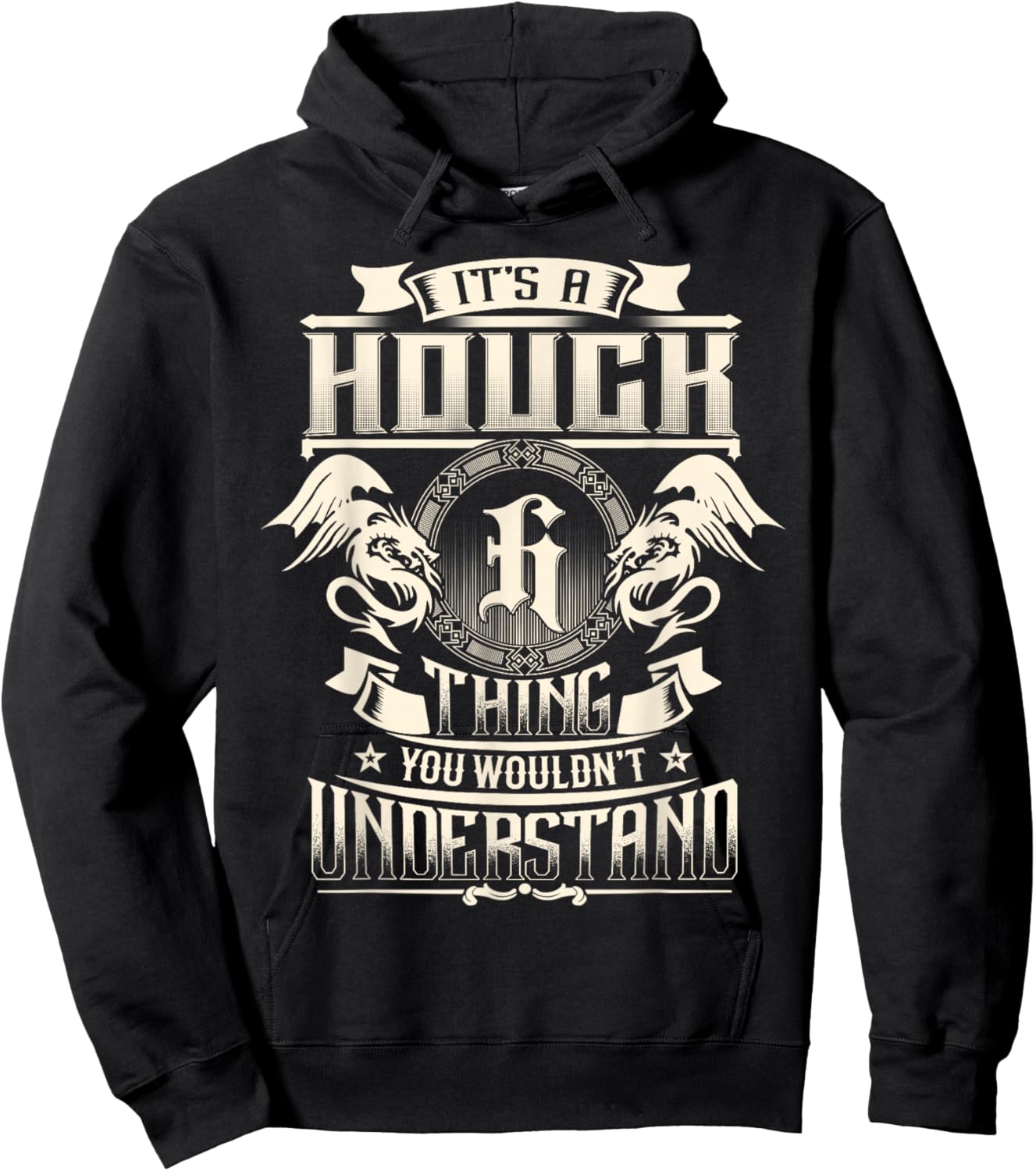 It's A Houck Thing You Wouldn't Understand Funny Family Name Hoodie - Hoodie | Black
