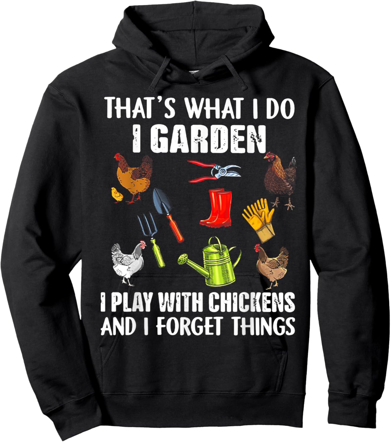 That's What I Do I Garden I Play With Chickens Hoodie - Hoodie | Black