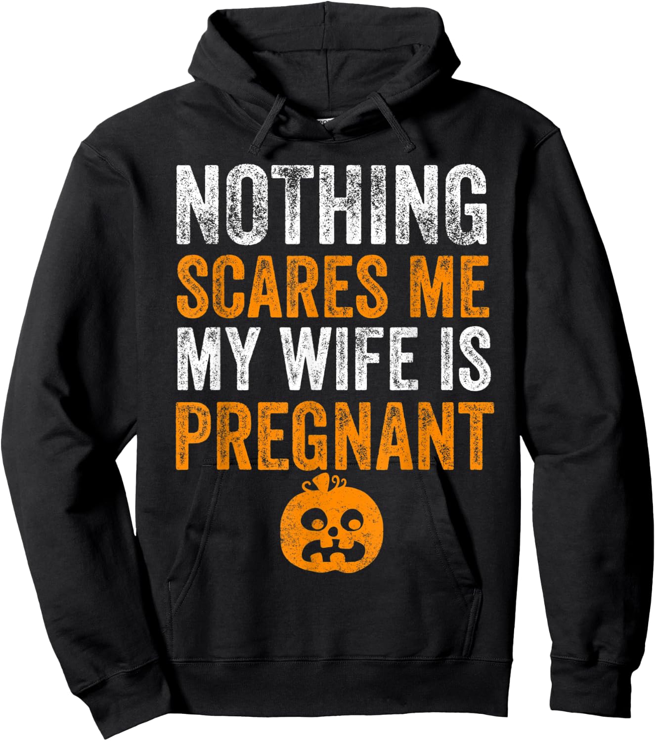 Nothing Scares Me My Wife Is Pregnant Halloween Husband Hoodie - Hoodie | Black