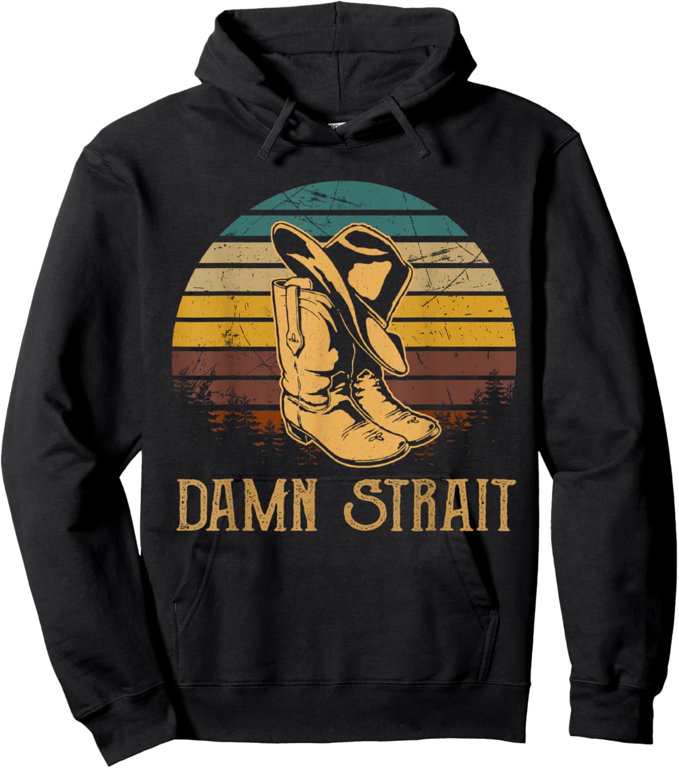Damn Strait Vintage Art Cowboy Boots And Hat Western Deserts Hoodie - Hoodie | Black