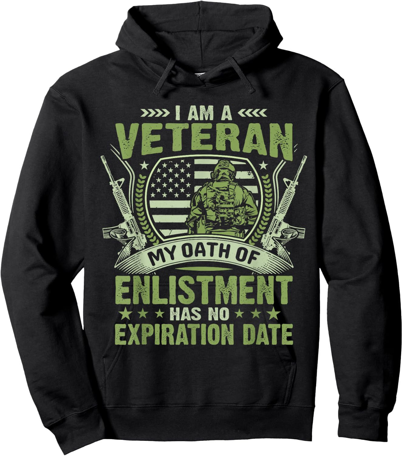 I Am a Veteran My Oath of Enlistment Has No Expiration Date Hoodie - Hoodie | Black