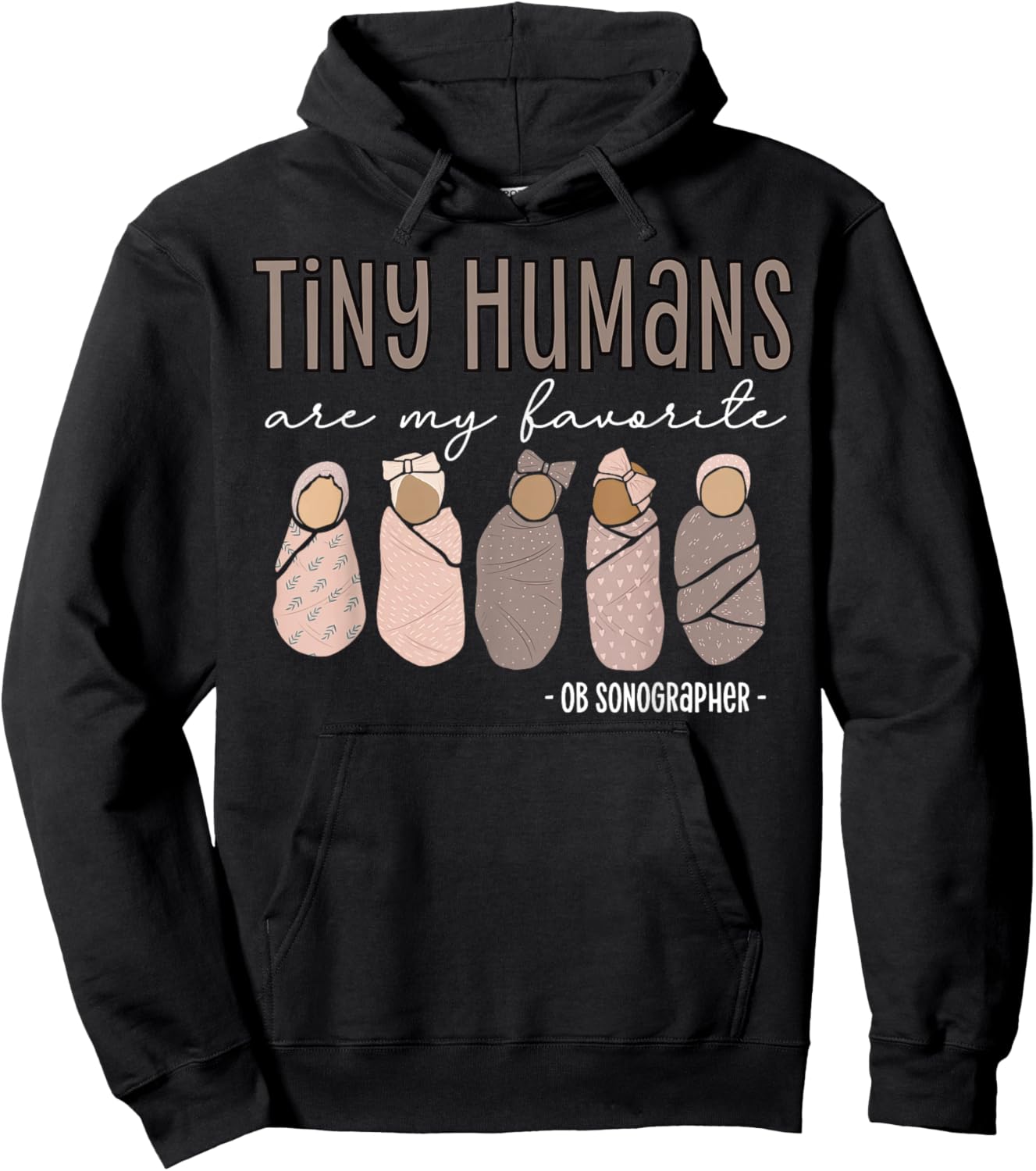 Tiny Humans Are My Favorite OB Sonographer Ultrasound Tech Hoodie - Hoodie | Black
