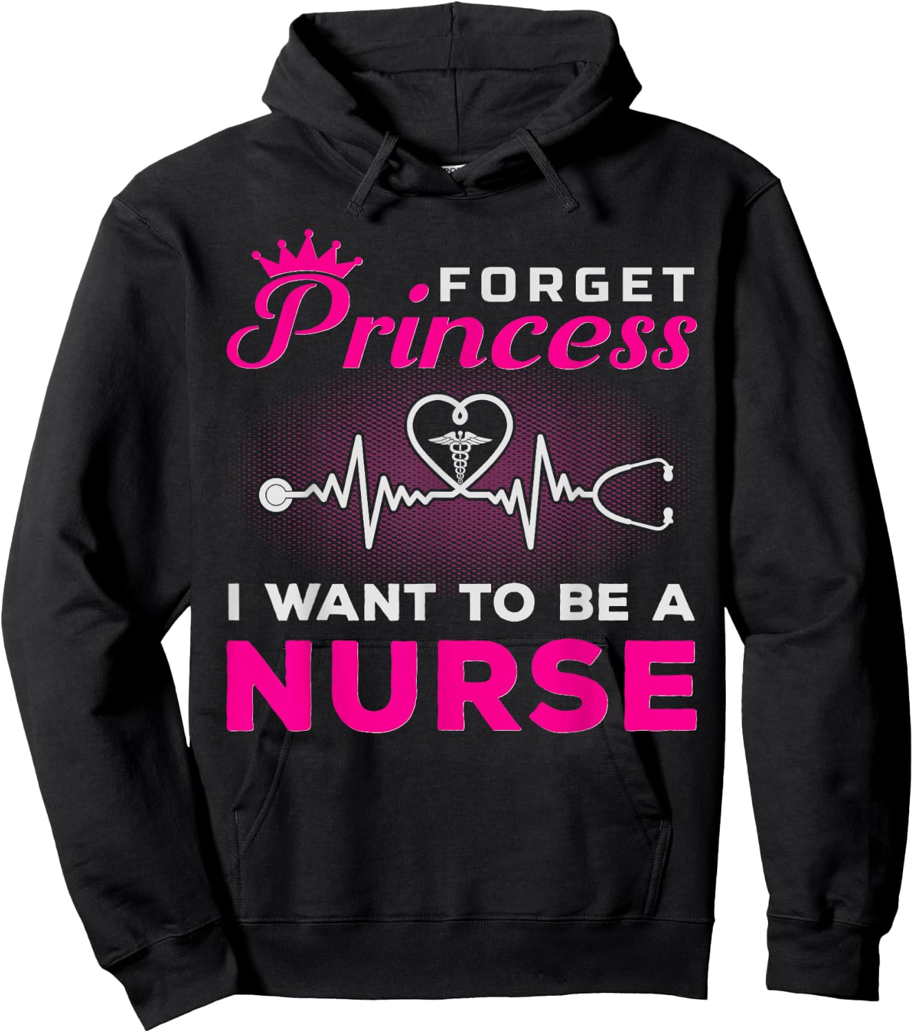 Forget Princess I Want To Be A Nurse Gift Future Nurse Hoodie - Hoodie | Black