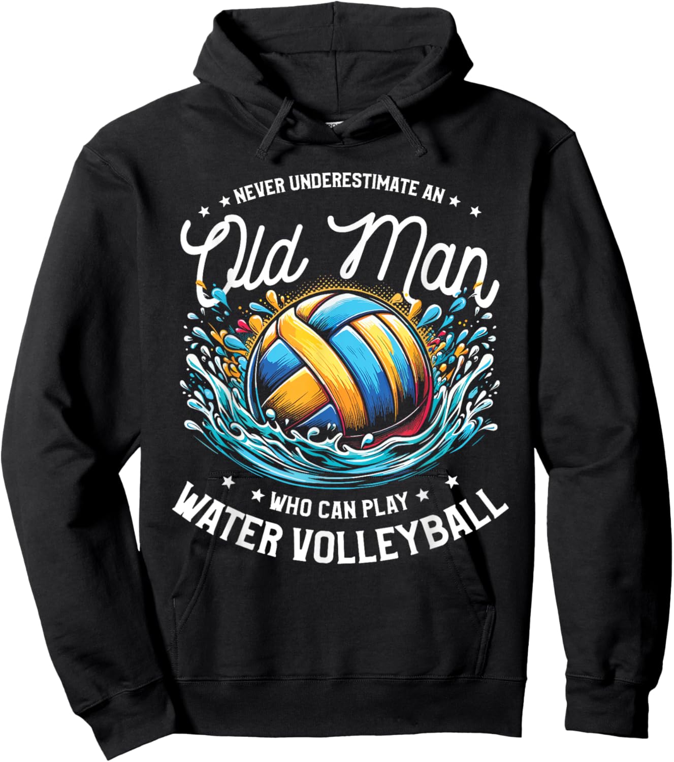 Never Underestimate An Old Man Who Can Play Water Volleyball Hoodie - Hoodie | Black