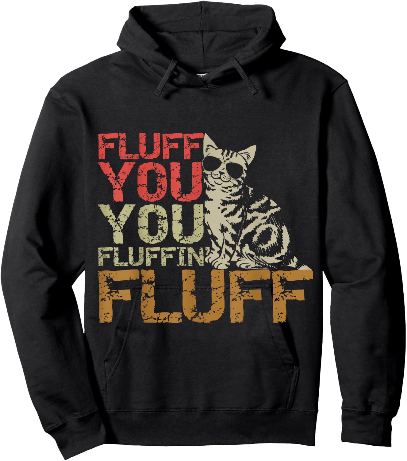 Fluff You You Fluffin' Fluff Shirt Funny Cat Kitten Hoodie - Hoodie | Black