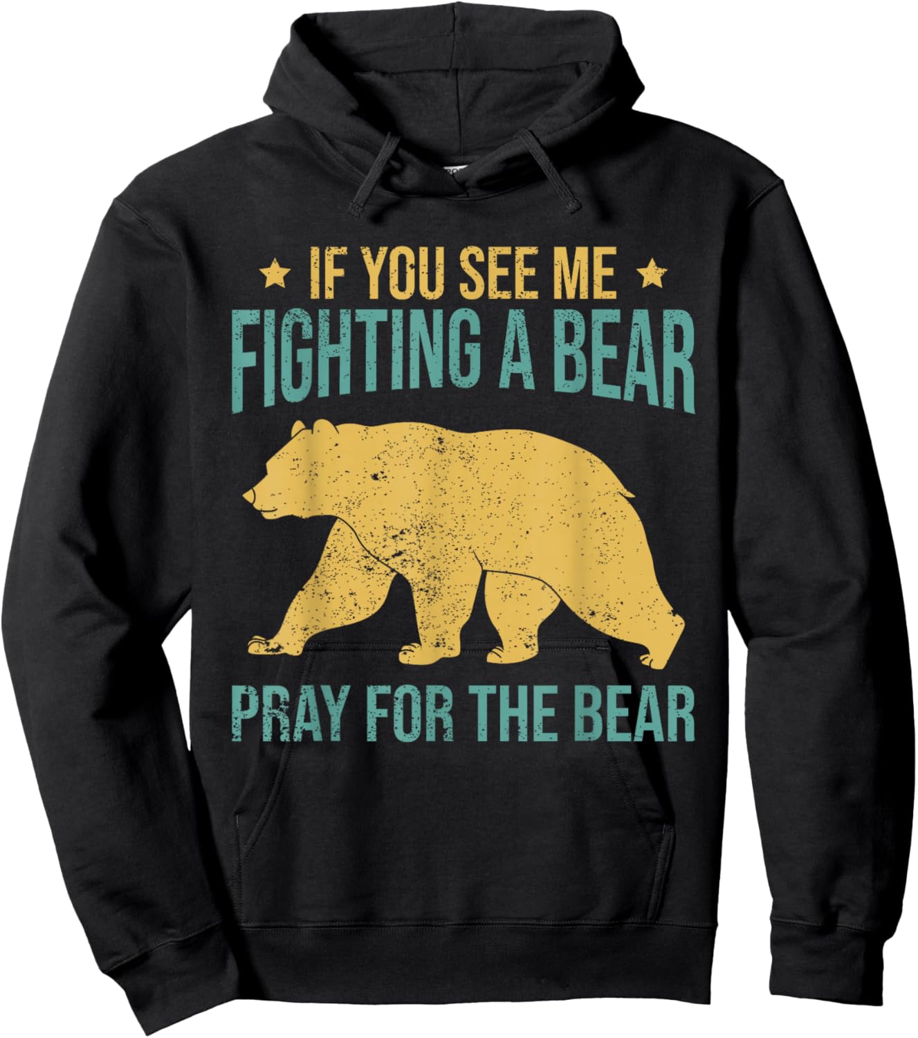 If You See Me Fighting A Bear - Pray For The Bear Hoodie - Hoodie | Black