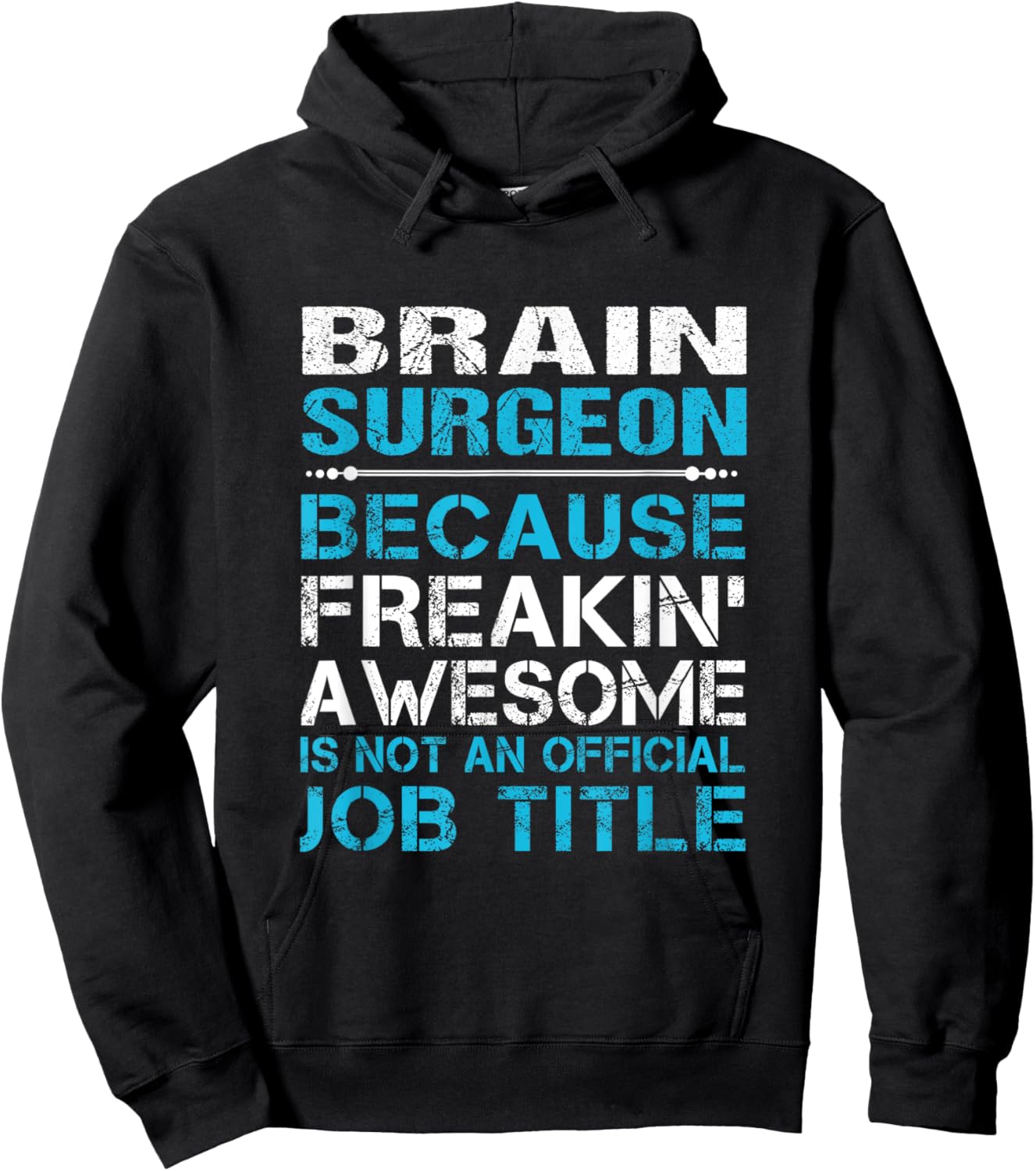 Brain Surgeon - Freaking Awesome Hoodie - Hoodie | Black