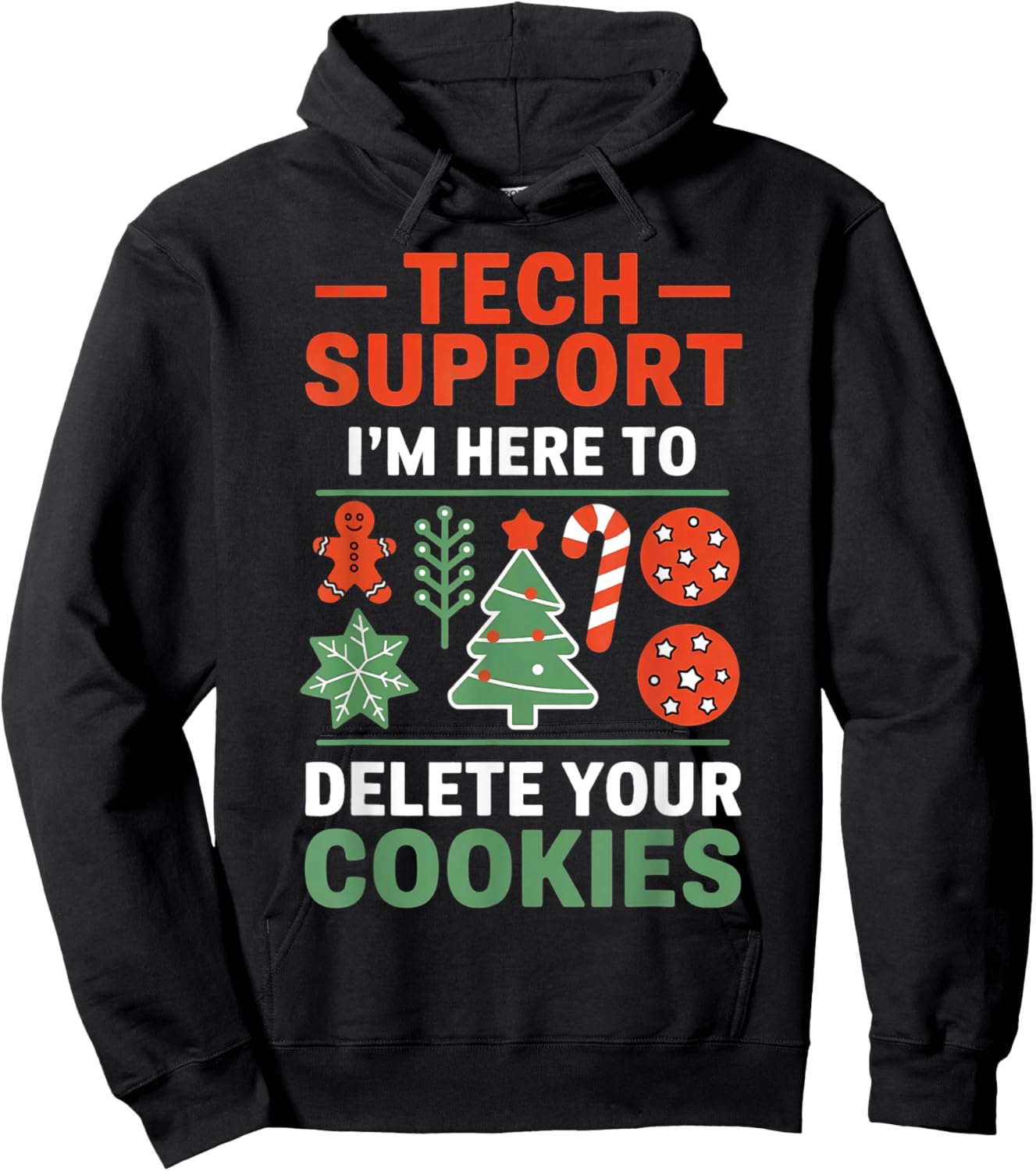 Christmas Tech Support I'm Here To Delete Cookies Men Women Hoodie - Hoodie | Black