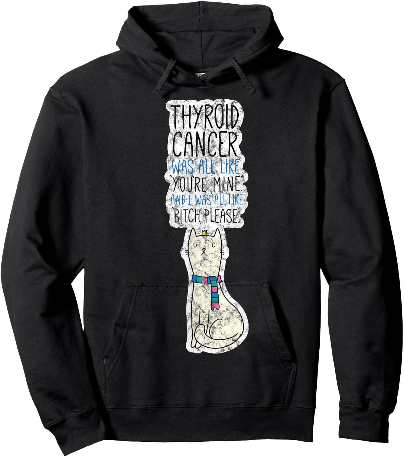 Thyroid Cancer Fighter Survivor Quote Funny Cat Men Women Hoodie - Hoodie | Black