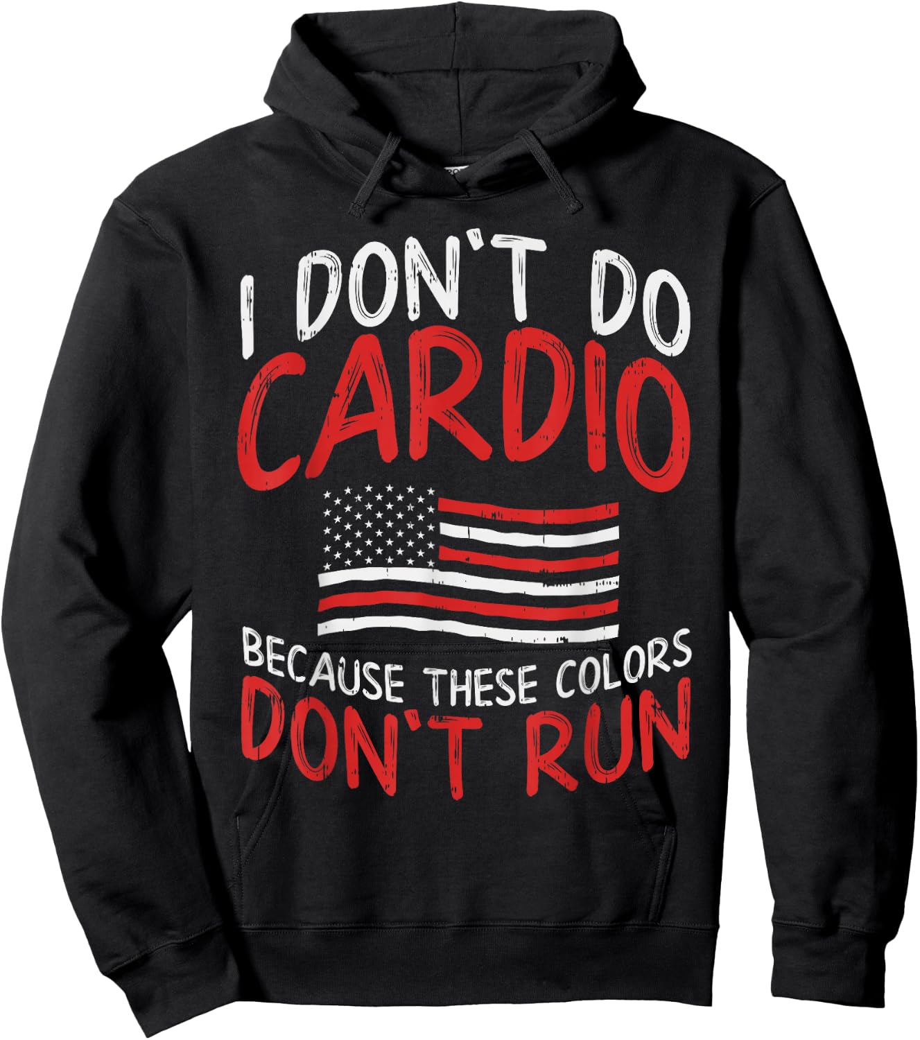 Because These Colors Dont Run Cardio Funny Runner US Patriot Hoodie - Hoodie | Black