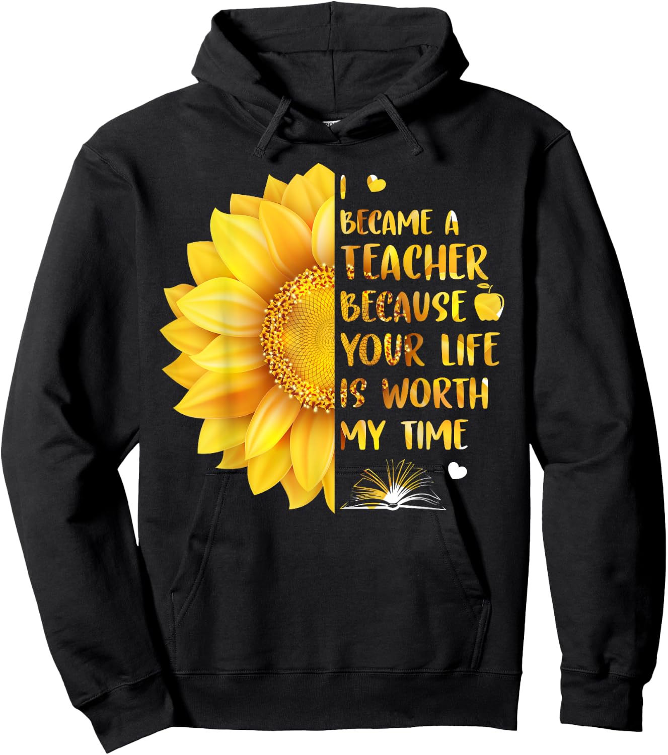 I Became A Teacher Because Your Life Is Worth My Time Men Women Hoodie - Hoodie | Black