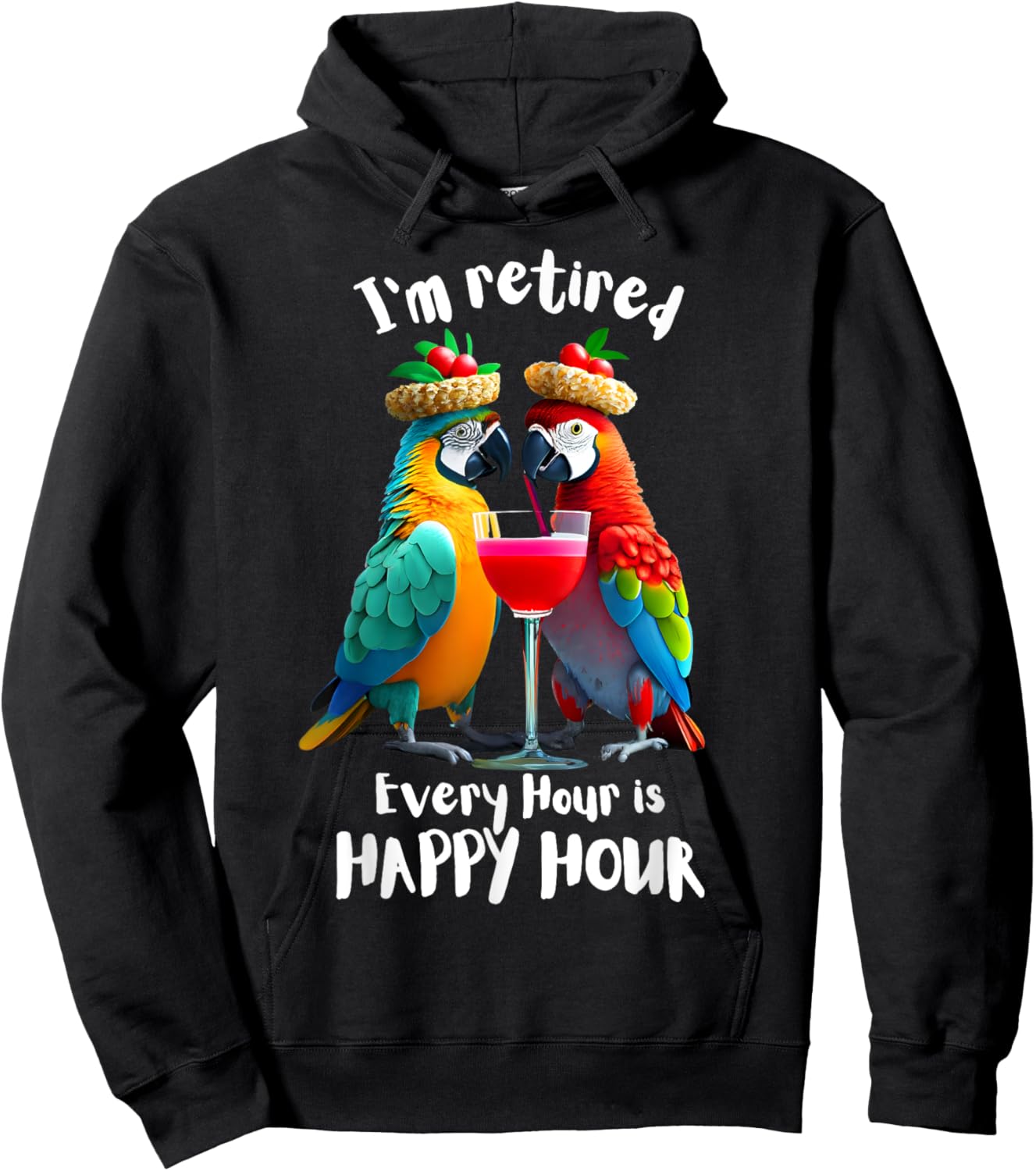 Funny Retirement "I'm Retired - Every Hour is Happy Hour" Hoodie - Hoodie | Black