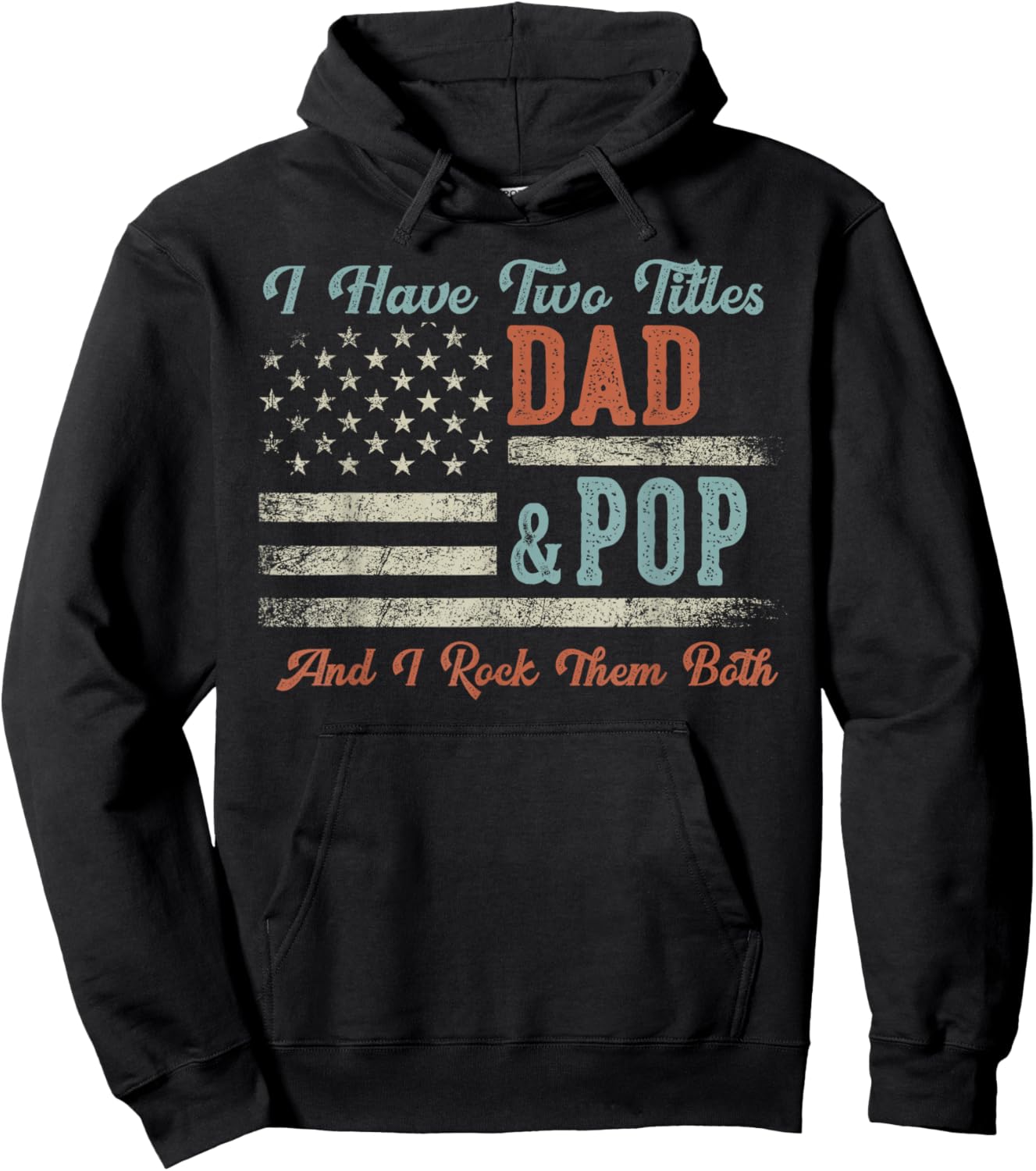 I Have Two Titles Dad & Pop I Rock Them Both - Pop Hoodie - Hoodie | Black
