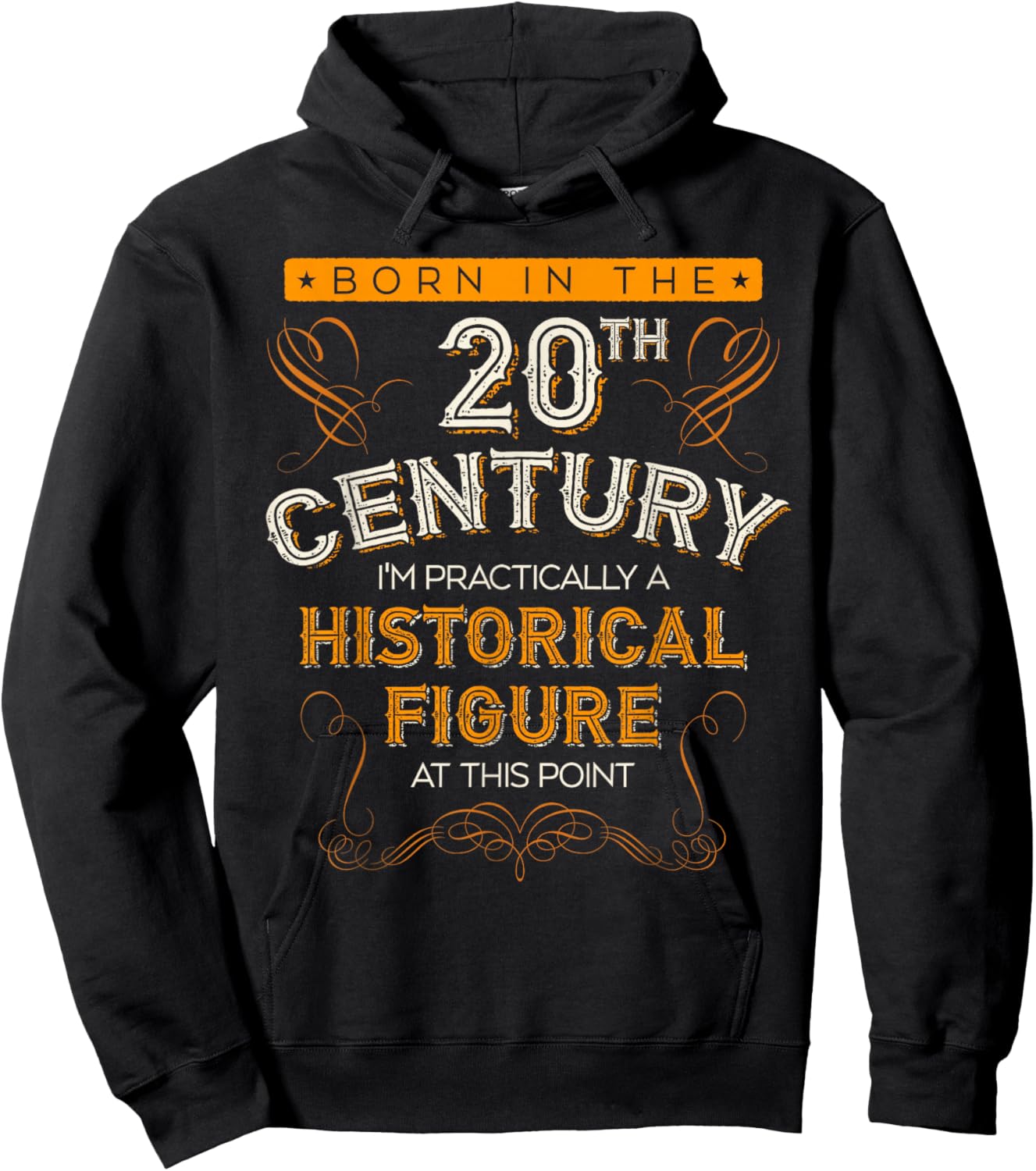 Born In The 20th Century, 1900s Funny Historical Figure Joke Hoodie - Hoodie | Black