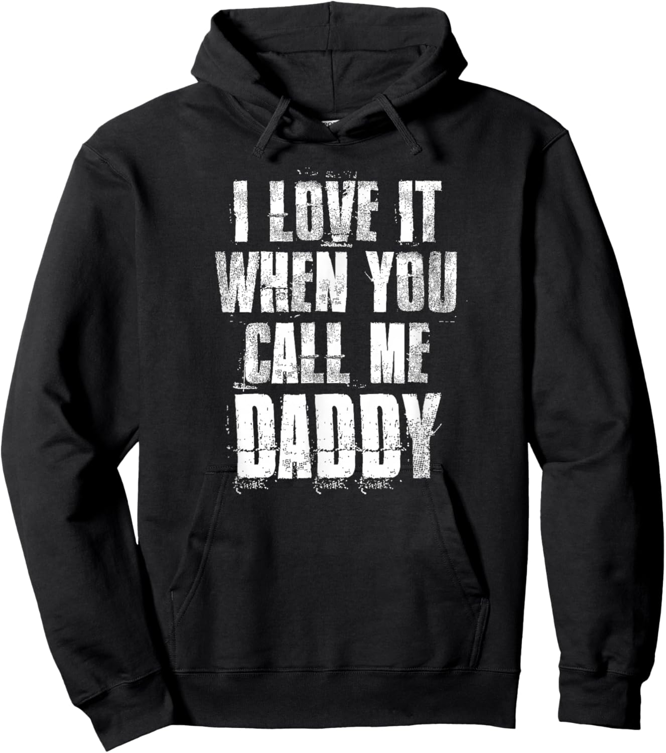 I love It When You Call Me Daddy Funny Dad Father's Day Hoodie - Hoodie | Black