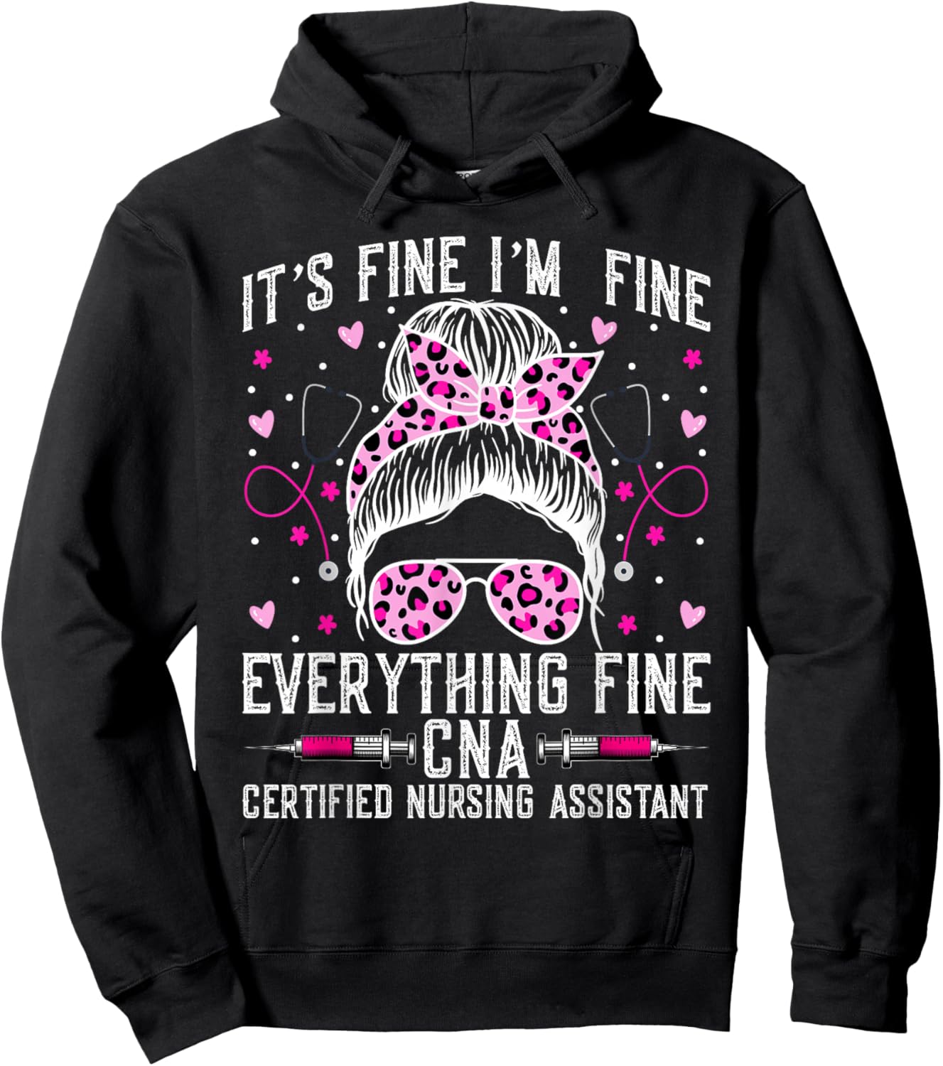 It’s Fine I'm Fine Everything Fine CNA - Messy Bun CNA Nurse Hoodie - Hoodie | Black