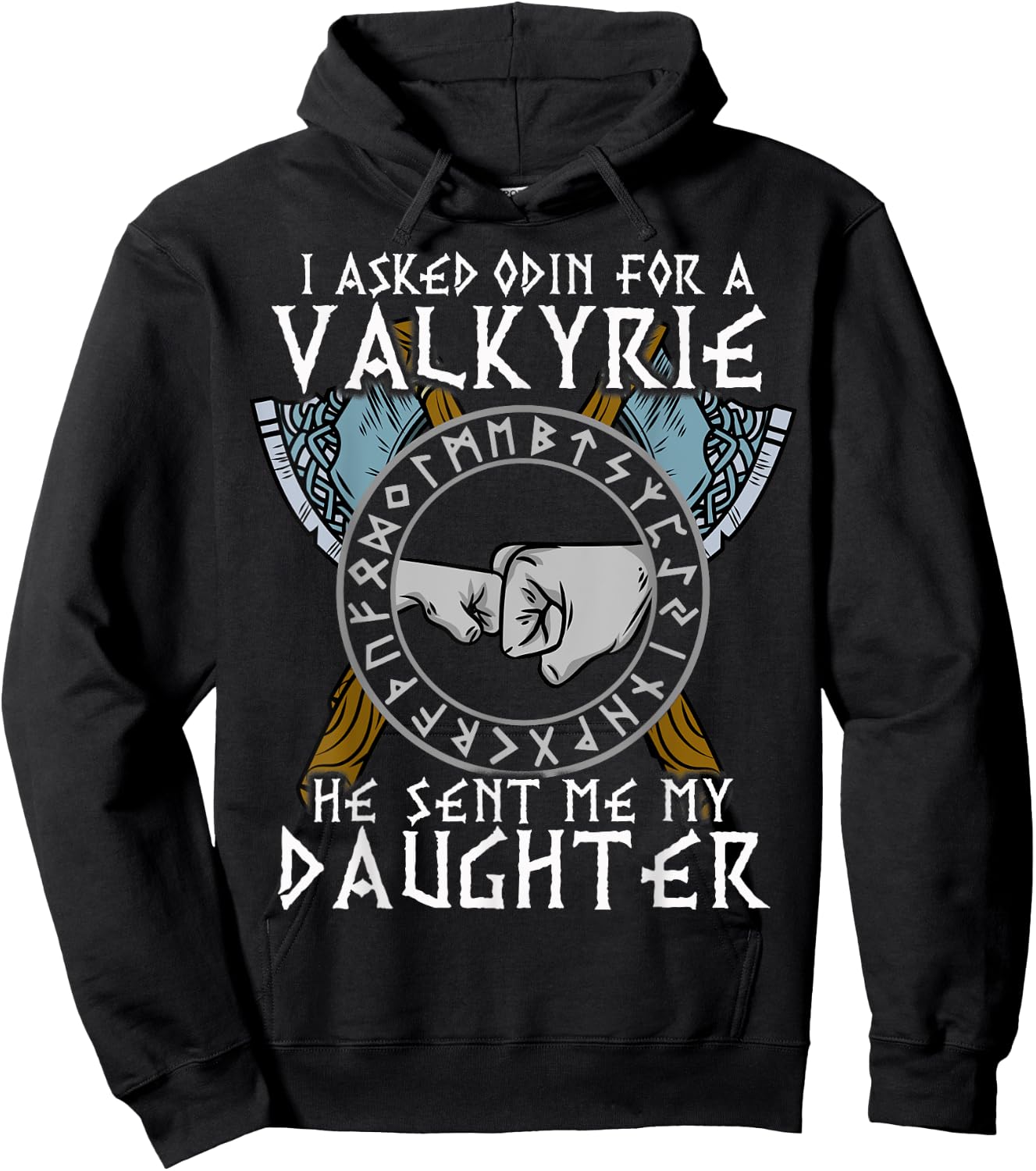 I asked Odin for a Valkyrie he sent me my Daughter Viking Hoodie - Hoodie | Black