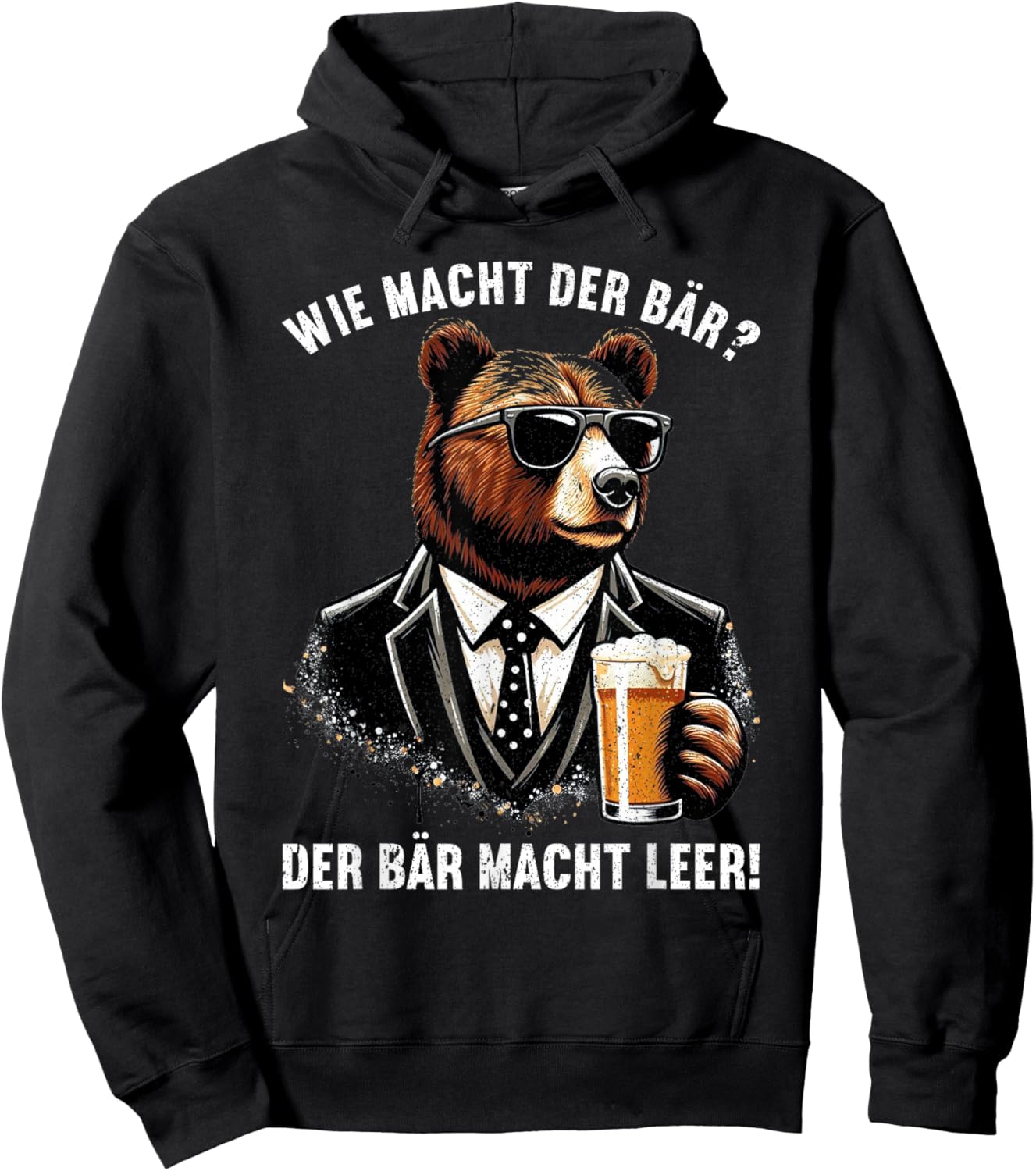 Wie macht der Bär? Der Bär macht leer! Lustiger Spruch Bier Hoodie - Hoodie | Black
