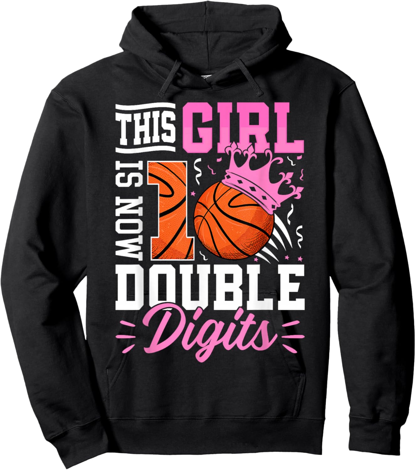 This Girl Now 10 Double Digits Basketball 10 Year Birthday Hoodie - Hoodie | Black