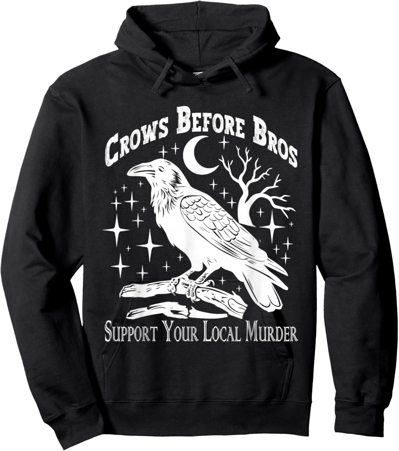 Crows Before Bros Support Your Local Murder - Funny Vintage Hoodie - Hoodie | Black
