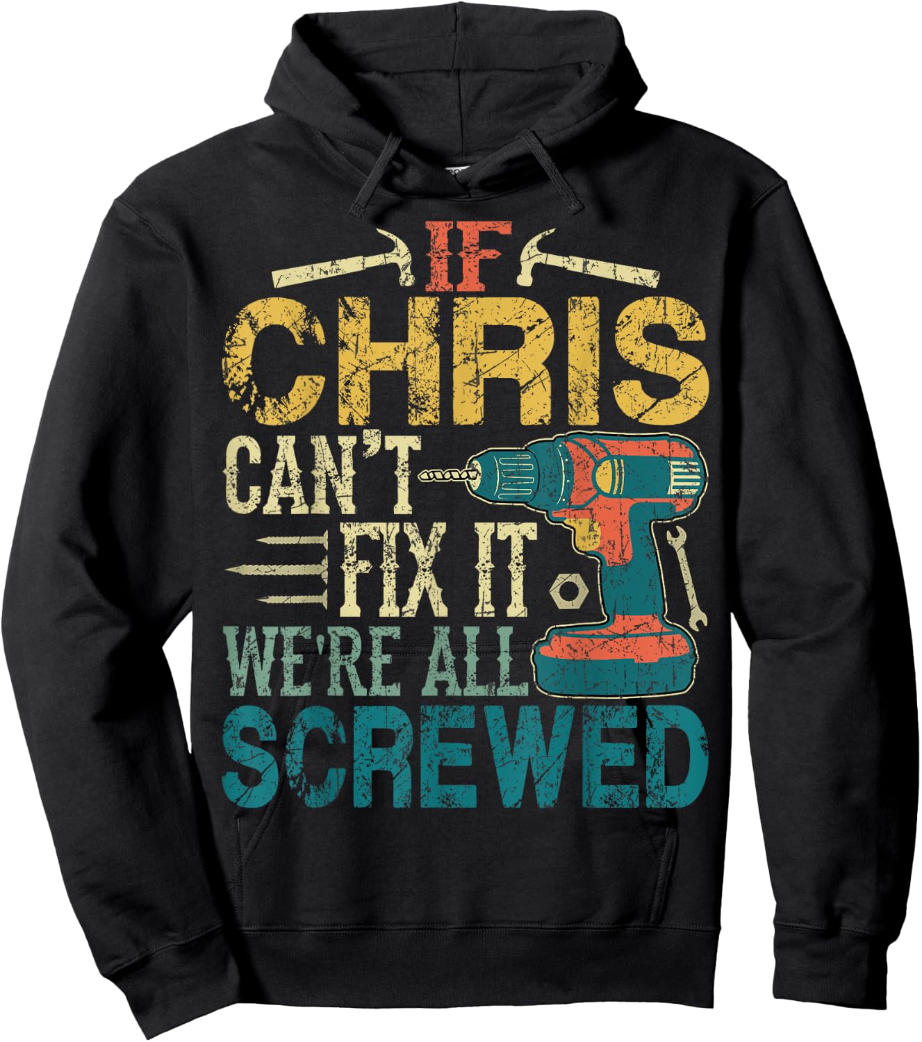 If Chris Can't Fix it We're All Screwed Funny Fathers Gift Hoodie - Hoodie | Black