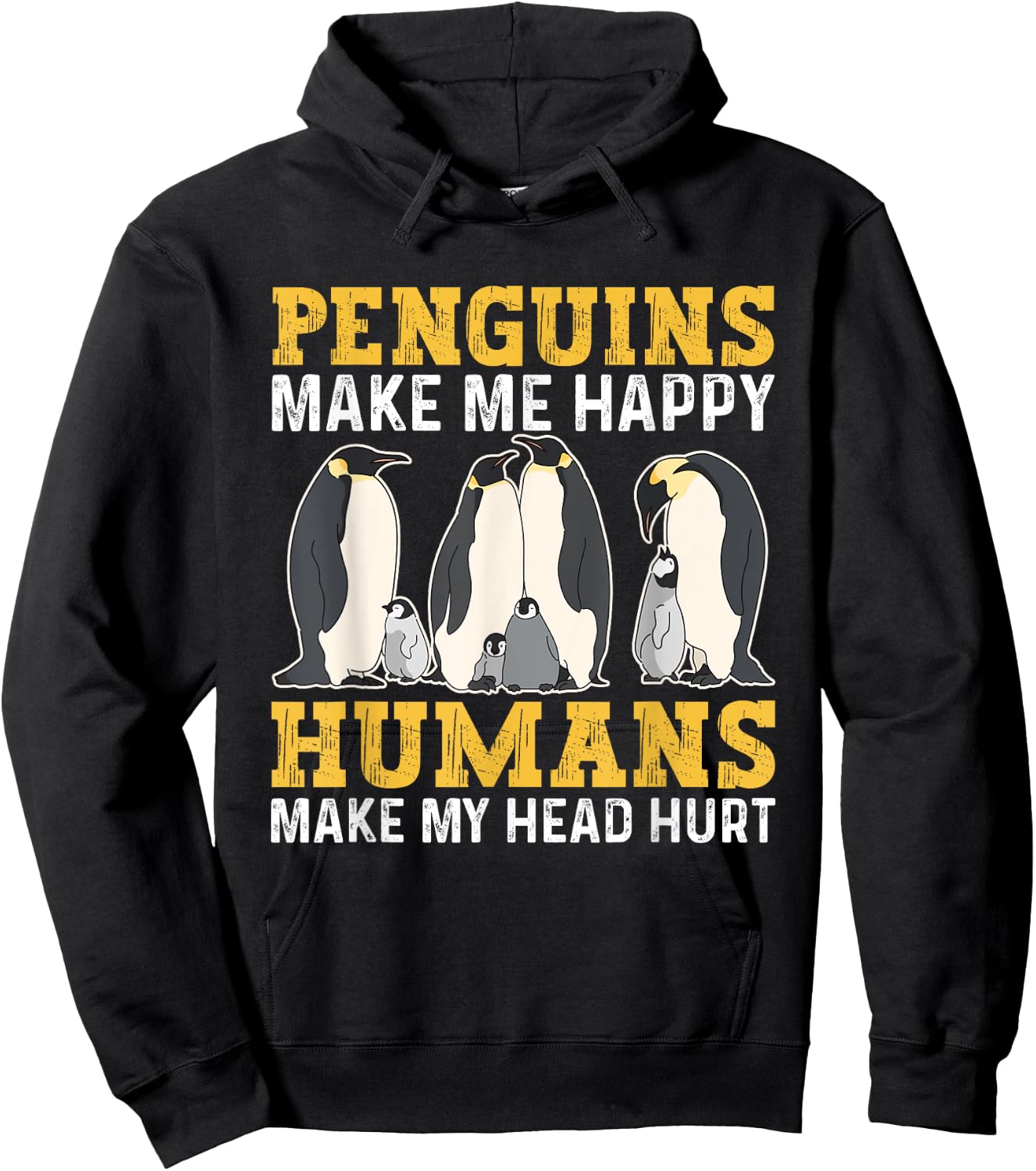 Funny Penguins Make Me Happy Humans Make My Head Hurt Hoodie - Hoodie | Black