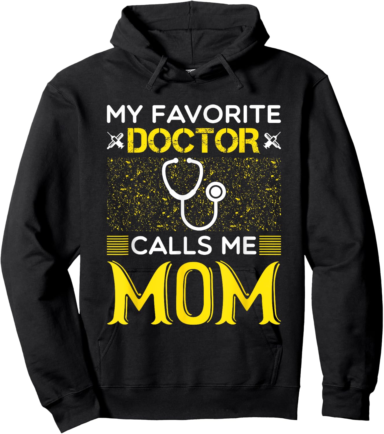 My Favorite Doctor Calls Me Mom Medical Mothers Day Hoodie - Hoodie | Black