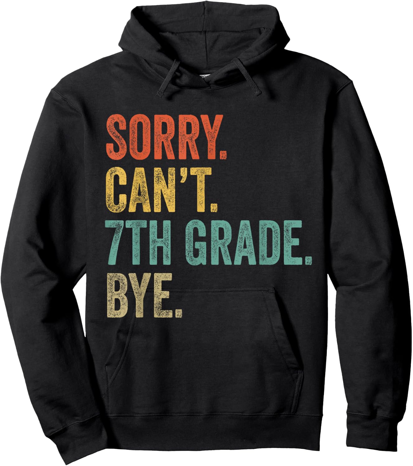 Sorry Can't 7th Grade Bye Funny Teachers Students 7th Grade Hoodie - Hoodie | Black