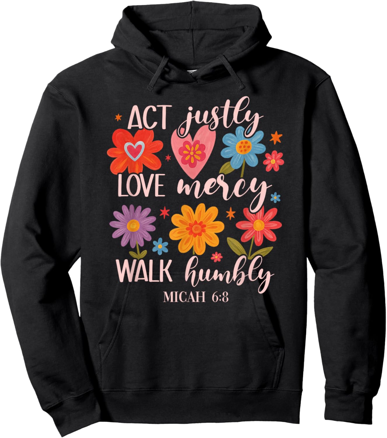 Act Justly, Love Mercy, Walk Humbly - Micah 6:8 Hoodie - Hoodie | Black
