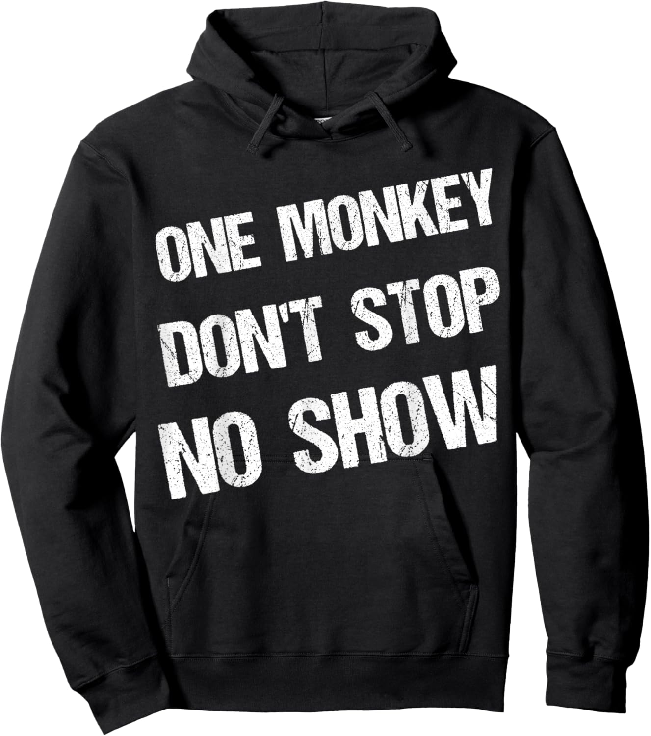 Black History Month Phrases One Monkey Don't Stop No Show Hoodie - Hoodie | Black