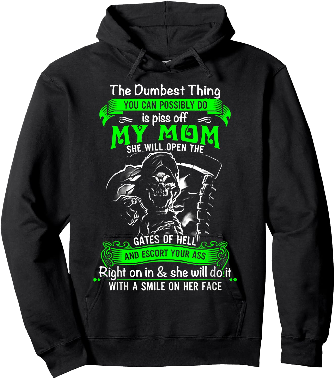 The Dumbest Thing You Can Possibly Do is Piss Off My Mom Hoodie - Hoodie | Black