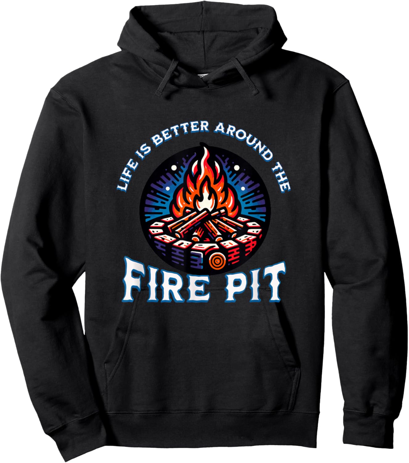 Life Is Better Around The Fire Pit Campfire Firepit Bonfire Hoodie - Hoodie | Black