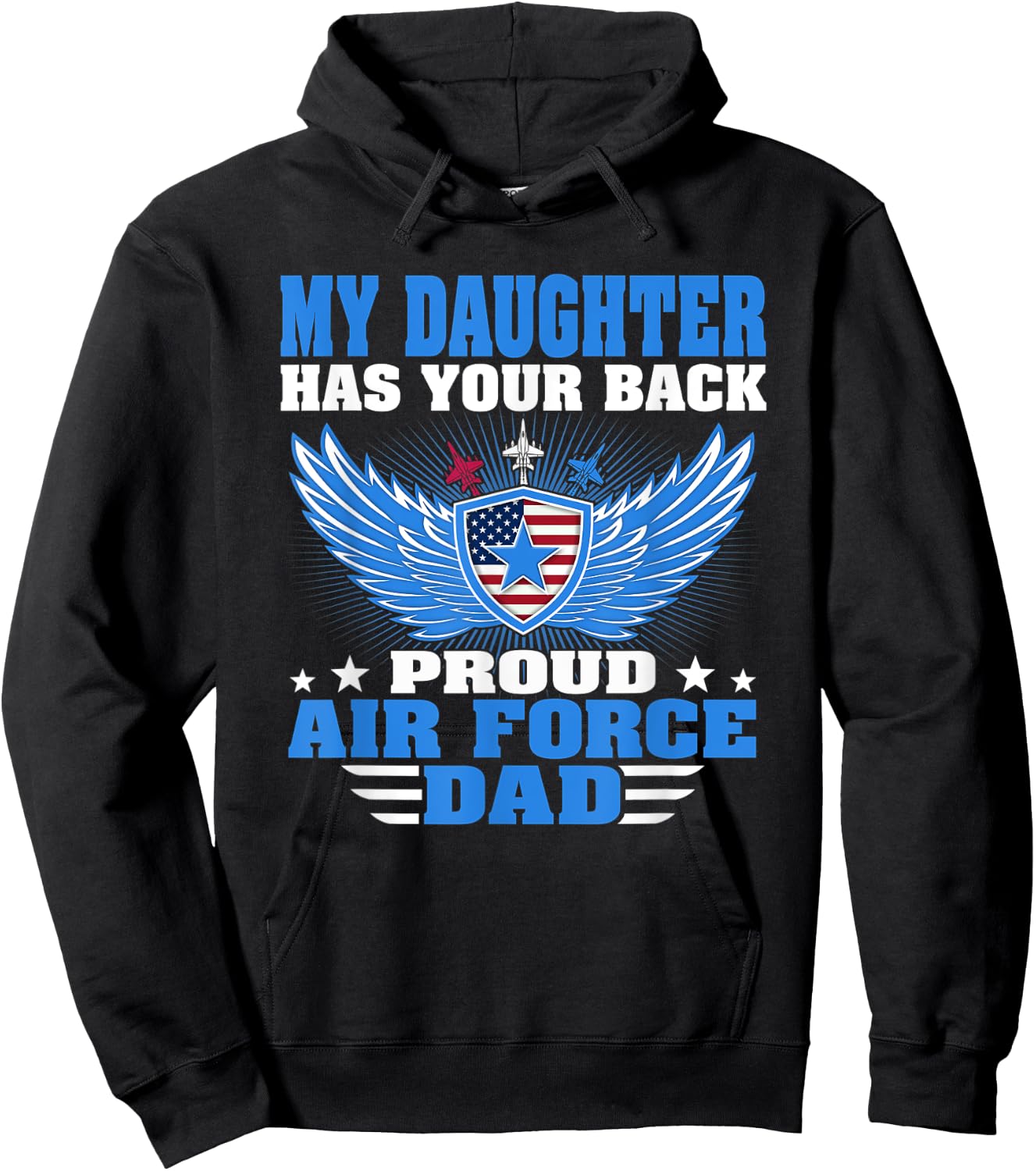 My Daughter Has Your Back Proud Air Force Dad Father Gift Hoodie - Hoodie | Black