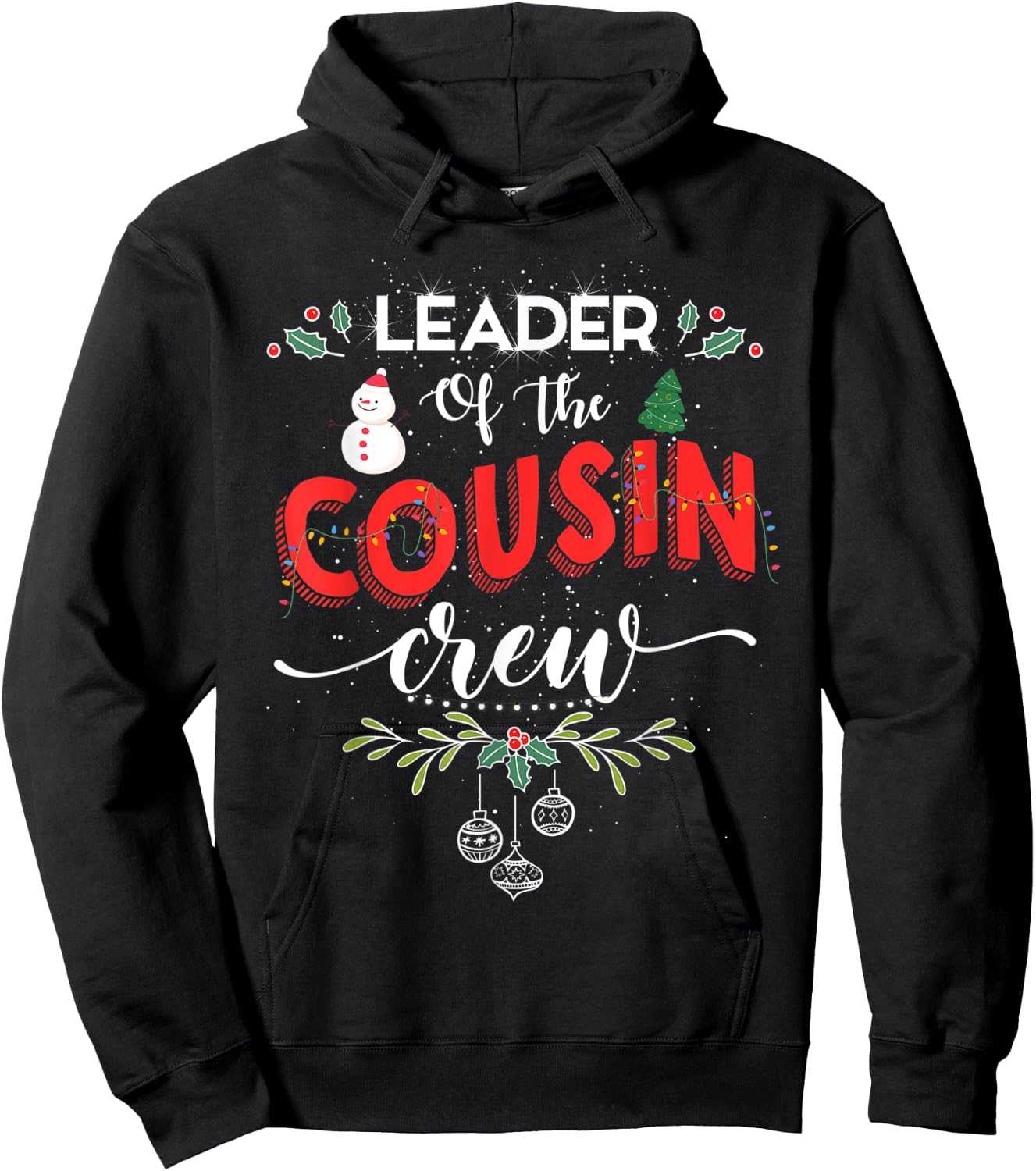 Leader of the Cousin Crew Bday Thanksgiving Xmas Gift Hoodie - Hoodie | Black