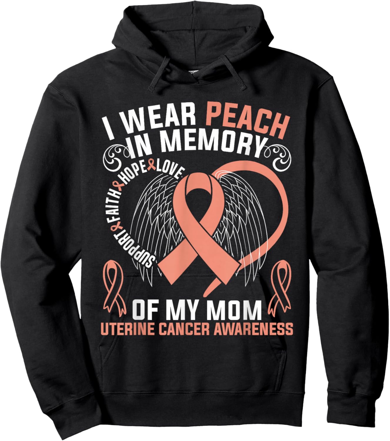 I Wear Peach In Memory Of My Mom Uterine Cancer Awareness Hoodie - Hoodie | Black