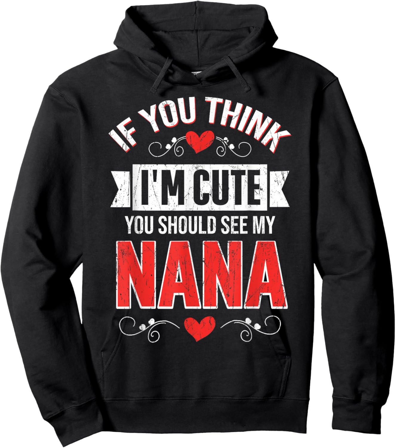If You Think I'm Cute You Should See My Nana Mothers Day Hoodie - Hoodie | Black