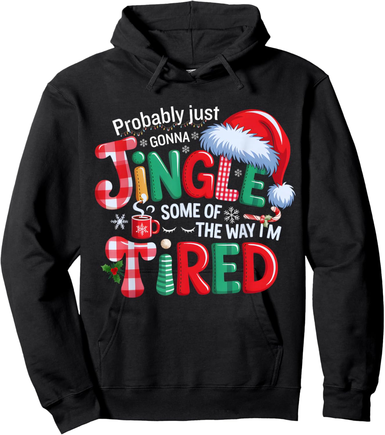 Probably Just Going to Jingle Some of The Way Xmas Funny Hoodie - Hoodie | Black