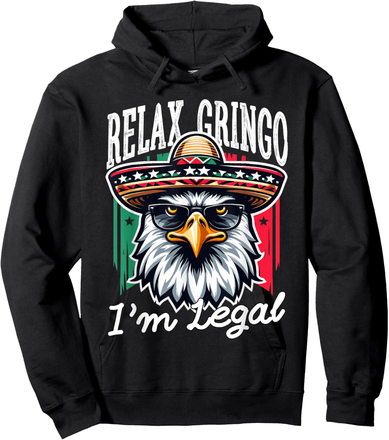 Relax Gringo Im Legal Mexican Eagle Immigrant 4th Of July Hoodie - Hoodie | Black